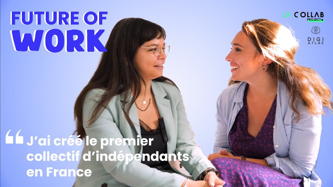 Future Of Work - Les pros ont la parole - ep 9 : Digi Atlas x La Collab
