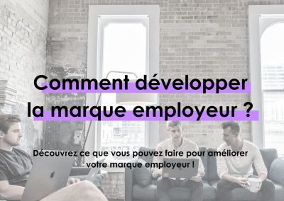 Comment développer la marque employeur ?